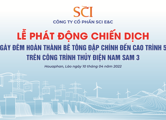 Nam Sam 3 sẵn sàng cho "Chiến dịch 90 ngày đêm hoàn thành bê tông Đập chính đến cao trình 536m"